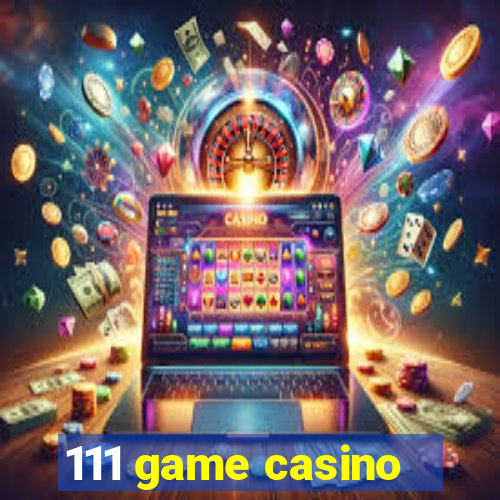 111 game casino